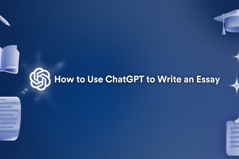 How to Use ChatGPT to Write an Essay: A Complete 8-Step Guide for Beginners